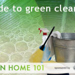Your Guide To Green Cleaning