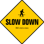 Should You Slow Down?