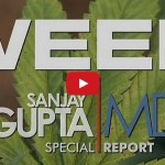 Dr. Sanjay Gupta: WEED – A CNN Special Report