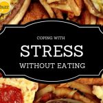 How To Cope With Stress Without Eating