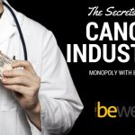 The Secrets of the Cancer Industry’s Monopoly with Big Pharma