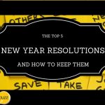 Top 5 New Year Resolutions & How to Keep Them