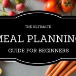 The Ultimate Meal Planning Guide