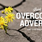 Overcoming Adversity: Finding Your Inner Strength