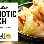How To Make Probiotic Rich Fermented Foods At Home