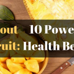 All About Jackfruit: 10 Powerful Health Benefits and How to Use It