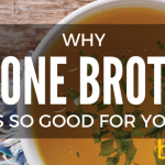 Why Bone Broth Is So Good for You