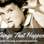 5 Things That Happen When You Use a Tongue Scraper