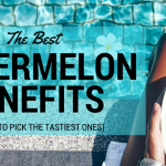Watermelon Benefits and How to Pick the Best One