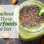 Why You Need to Add These 7 Superfoods to Your Diet