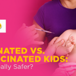 Vaccinated Vs. Unvaccinated Kids: Who Is Really Safer?