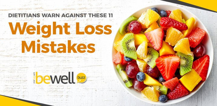 Dietitians Warn Against These 11 Weight Loss Mistakes