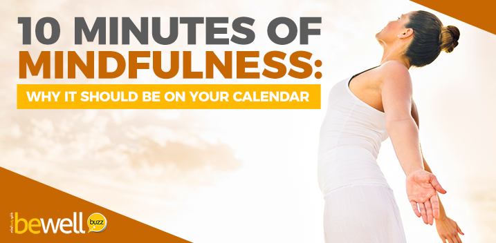 10 Minutes of Mindfulness: Why It Should Be on Your Calendar