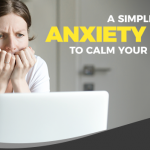 A Simple Anxiety Hack to Calm Your Unease