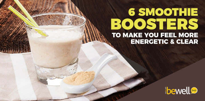 6 Smoothie Boosters to Make You Feel More Energetic & Clear