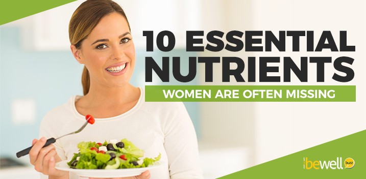 Women Are Lacking in These 10 Essential Nutrients