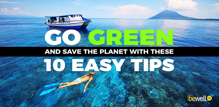 Go Green and Save The Planet with These 10 Easy Tips