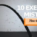10 Common Exercise Mistakes to Avoid