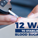 Eating For Blood Sugar Balance: 12 Things to Avoid