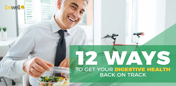 12 Ways to Get Your Digestive Health Back on Track