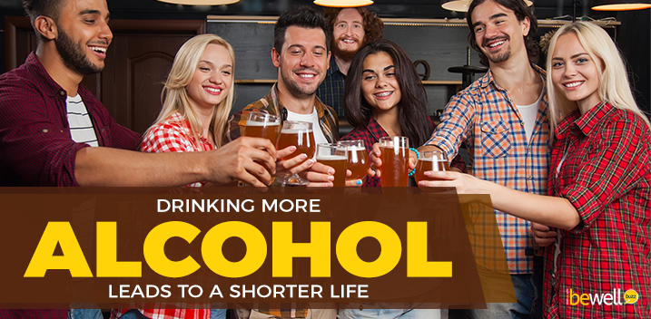 Drinking More Alcohol Leads to A Shorter Life