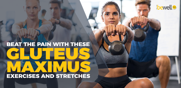 Beat the Pain with These Gluteus Maximus Exercises and Stretches