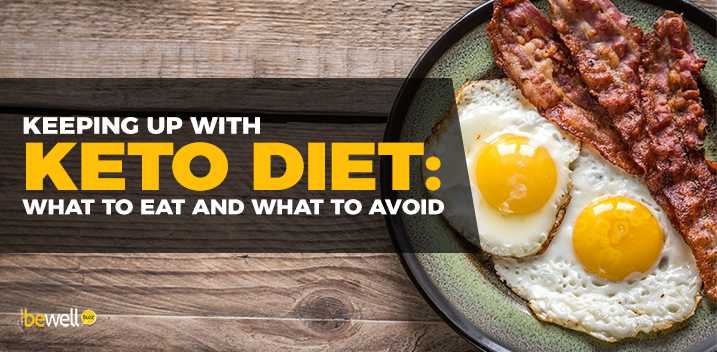 Keeping Up with Keto Diet: What to Eat and What to Avoid