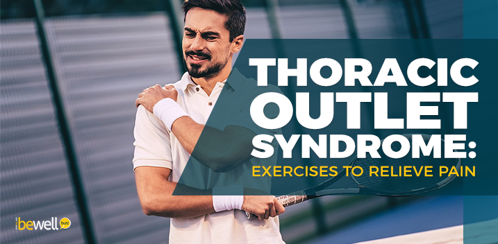 Thoracic Outlet Syndrome: Exercises to Relieve Pain