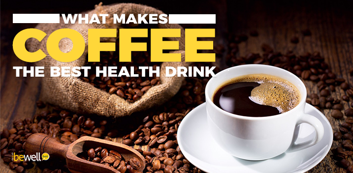 What Makes Coffee the Best Health Drink