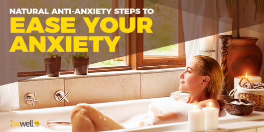 Natural Anti-Anxiety Steps to Ease Your Anxiety