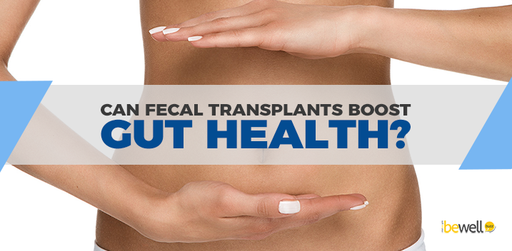 How Useful Are Fecal Transplants for Gut Health?