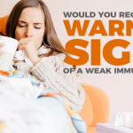 Watch Out For These 6 Symptoms Of A Weak Immune System