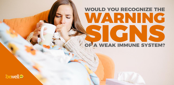 Would You Recognize the Warning Signs of a Weak Immune System?