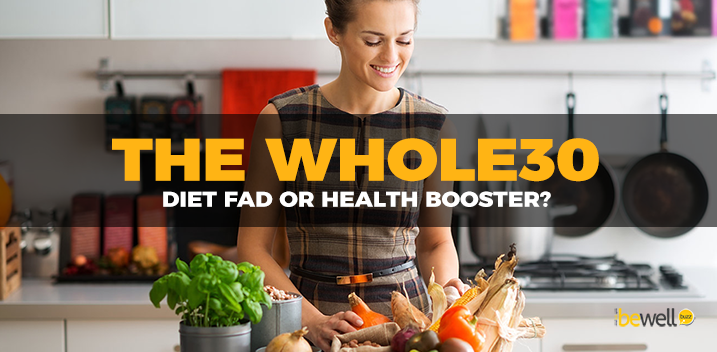 What Is the Whole30—A Diet Fad or Health Booster?