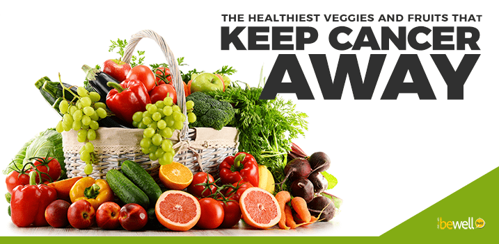 The Best Fruits and Vegetables to Keep Cancer Away